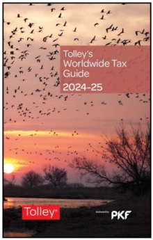 Tolley's Worldwide Tax Guide 2024-25