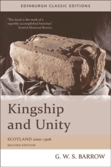 Kingship and Unity : Scotland 1000-1306