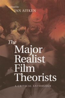 The Major Realist Film Theorists : A Critical Anthology, Hardback Book The Major Realist Film Theorists : A Critical Anthology, Hardback Book