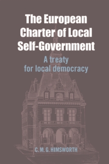 The European Charter of Local Self-Government : A Treaty for Local Democracy, Hardback Book The European Charter of Local Self-Government : A Treaty for Local Democracy, Hardback Book