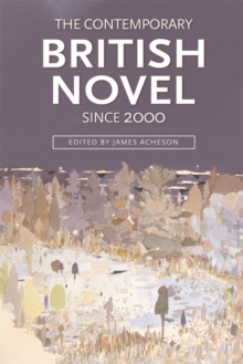 The Contemporary British Novel Since 2000, Hardback Book The Contemporary British Novel Since 2000, Hardback Book