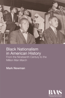 Black Nationalism in American History : From the Nineteenth Century to the Million Man March, Hardback Book Black Nationalism in American History : From the Nineteenth Century to the Million Man March, Hardback Book