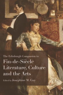 The Edinburgh Companion to Fin-de-Siecle Literature, Culture and the Arts