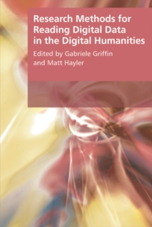 Research Methods for Reading Digital Data in the Digital Humanities, Paperback Book Research Methods for Reading Digital Data in the Digital Humanities, Paperback Book