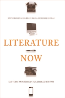 Literature Now : Key Terms and Methods for Literary History