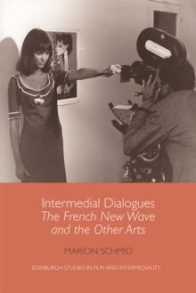 Intermedial Dialogues : The French New Wave and the Other Arts