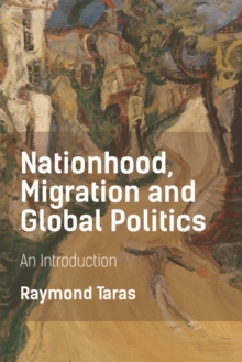 Nationhood, Migration and Global Politics : An Introduction