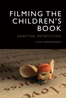 Filming the Children's Book : Adapting Metafiction