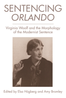 Sentencing Orlando : Virginia Woolf and the Morphology of the Modernist Sentence