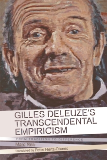 Gilles Deleuze's Transcendental Empiricism : From Tradition to Difference