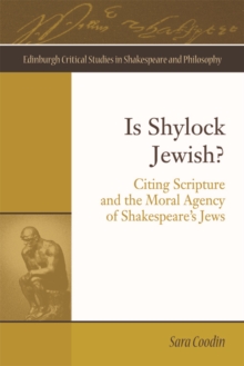 Is Shylock Jewish? : Citing Scripture and the Moral Agency of Shakespeare's Jews, Hardback Book Is Shylock Jewish? : Citing Scripture and the Moral Agency of Shakespeare's Jews, Hardback Book