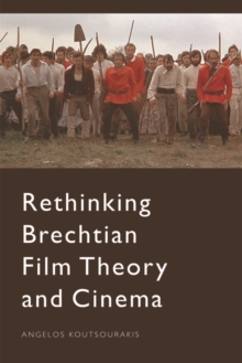 Rethinking Brechtian Film Theory and Cinema