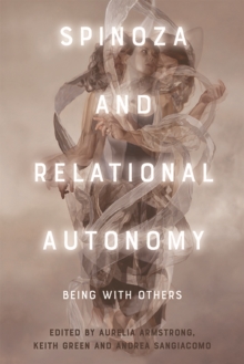 Spinoza and Relational Autonomy : Being With Others