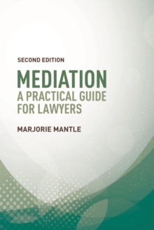 Mediation: A Practical Guide for Lawyers : A Practical Guide for Lawyers, Paperback / softback Book Mediation: A Practical Guide for Lawyers : A Practical Guide for Lawyers, Paperback / softback Book