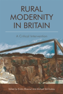 Rural Modernity in Britain : A Critical Intervention