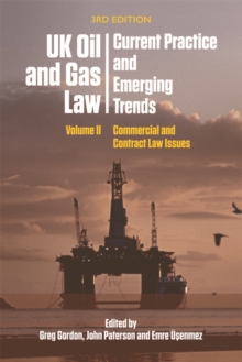 Uk Oil and Gas Law: Current Practice and Emerging Trends : Volume II: Commercial and Contract Law Issues