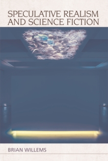 Speculative Realism and Science Fiction, Paperback / softback Book Speculative Realism and Science Fiction, Paperback / softback Book