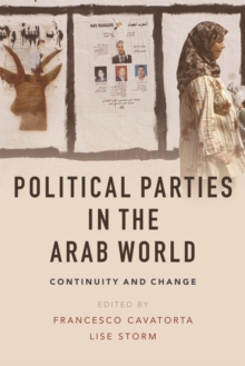 Political Parties in the Arab World : Continuity and Change, Paperback / softback Book Political Parties in the Arab World : Continuity and Change, Paperback / softback Book