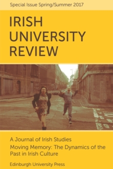 Moving Memory - The Dynamics of the Past in Irish Culture : Irish University Review Volume 47, Issue 1, Paperback / softback Book Moving Memory - The Dynamics of the Past in Irish Culture : Irish University Review Volume 47, Issue 1, Paperback / softback Book
