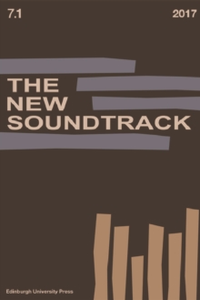 The New Soundtrack : Volume 7, Issue 1, Paperback / softback Book The New Soundtrack : Volume 7, Issue 1, Paperback / softback Book