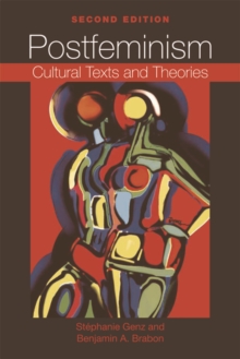 Postfeminism : Cultural Texts and Theories, Hardback Book Postfeminism : Cultural Texts and Theories, Hardback Book