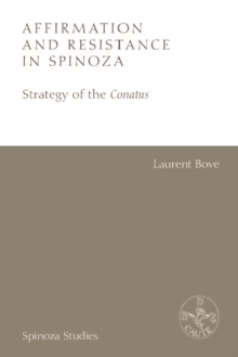 Affirmation and Resistance in Spinoza : The Strategy of the Conatus