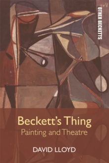 Beckett'S Thing : Painting and Theatre, Paperback Book Beckett'S Thing : Painting and Theatre, Paperback Book