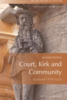 Court, Kirk, and Community : Scotland 1470-1625