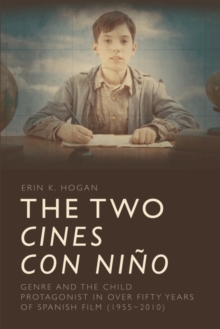 The Two cines con nino : Genre and the Child Protagonist in Over Fifty Years of Spanish Film (1955-2010)