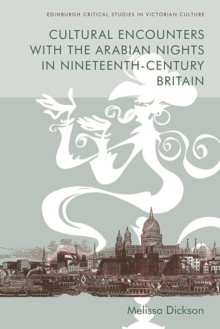 Cultural Encounters with the Arabian Nights in Nineteenth-Century Britain