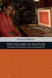 The Stillness of Solitude : Romanticism and Contemporary American Independent Film