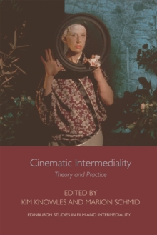 Cinematic Intermediality : Theory and Practice