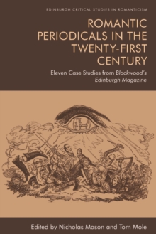 Romantic Periodicals in the Twenty-First Century : Eleven Case Studies from Blackwood's Edinburgh Magazine