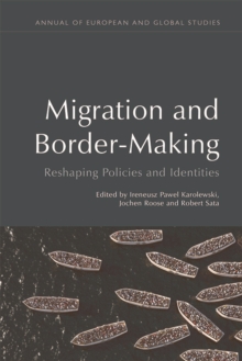 Migration and Border-Making : Reshaping Policies and Identities