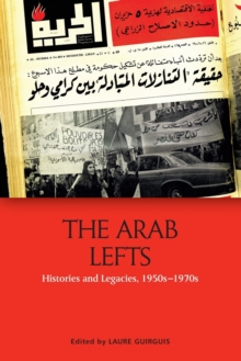 The Arab Lefts : Histories and Legacies, 1950s 1970s