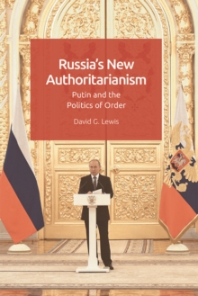 Russia'S New Authoritarianism : Putin and the Politics of Order