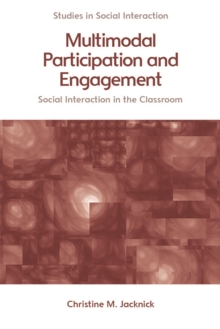 Multimodal Participation and Engagement : Social interaction in the Classroom