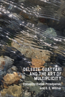 Deleuze, Guattari and the Art of Multiplicity