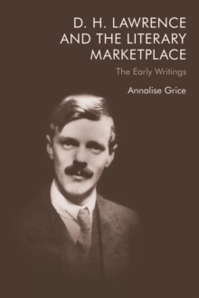 D. H. Lawrence and the Literary Marketplace : The Early Writings