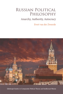 Russian Political Philosophy : Anarchy, Authority, Autocracy