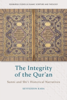 The Integrity of the Qur'an : Sunni and Shii Historical Narratives