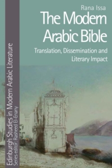 The Modern Arabic Bible : Translation, Dissemination and Literary Impact