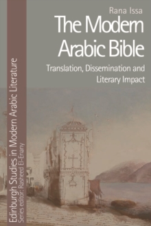 The Modern Arabic Bible : Translation, Dissemination and Literary Impact