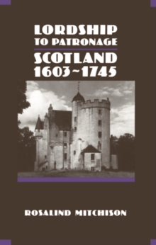 Lordship to Patronage : Scotland 1603-1745