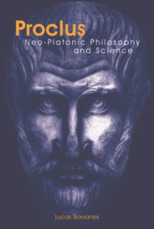 Proclus : Neo-Platonic Philosophy and Science