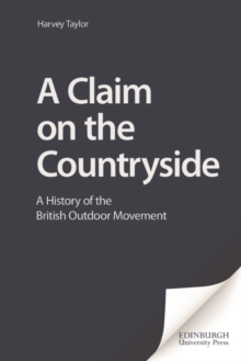 A Claim on the Countryside : A History of the British Outdoor Movement