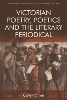 Victorian Poetry and the Poetics of the Literary Periodical, Paperback / softback Book Victorian Poetry and the Poetics of the Literary Periodical, Paperback / softback Book