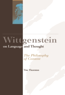 Wittgenstein on Language and Thought : The Philosophy of Content