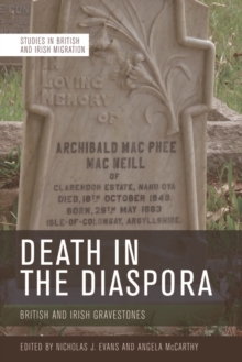 Death in the Diaspora : British and Irish Gravestones