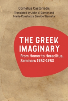 The Greek Imaginary : From Homer to Heraclitus, Seminars 1982-1983